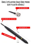 İĞNELİ EPİLASYON CİHAZI İĞNE PROBU - Sert Plastik Gövdeli